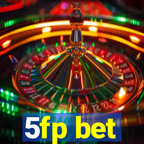 5fp bet